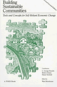 Building Sustainable Communities: Tools and Concepts for Self-Reliant Economic Change (Toes Books,)