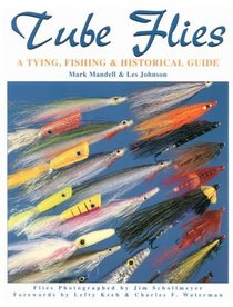 Tube Flies: A Tying, Fishing  Historical Guide
