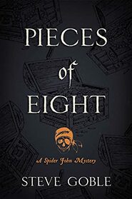 Pieces of Eight (4) (A Spider John Mystery)