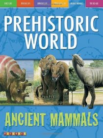 Mammoths and Other Ancient Beasts (Prehistoric World) (Prehistoric World)