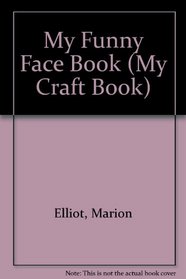 My Funny Face Book (My Craft Book Series)