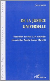 Essai d'un trait sur La justice universelle ou les sources du droit : Suivi de quelques crits