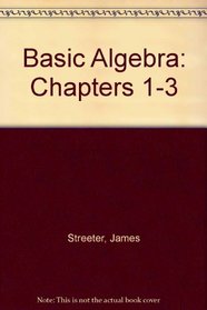 Basic Algebra: Chapters 1-3
