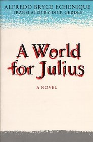 A World for Julius: A Novel (Texas Pan American Series)