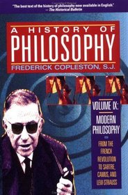 A History of Philosophy: Volume IX: Modern Philosophy from the French Revolution to Sartre, Camus, and Levi-Strauss