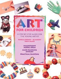 Art for Children: A Step-By-Step Guide for the Young Artist (Art for Children (Numbered Booksales))
