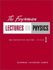 The Feynman Lectures on Physics, Vol. 1: Mainly Mechanics, Radiation, and Heat