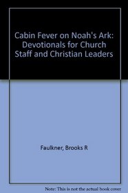 Cabin Fever on Noah's Ark: Devotionals for Church Staff and Christian Leaders