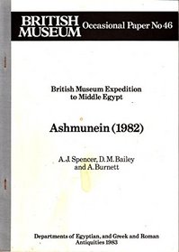 British Museum Expedition to Middle Egypt: Ashmunein (1982) (Occasional Papers)