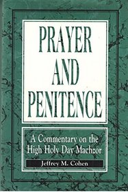 Prayer and Penitence: A Commentary to the High Holy Day Machzor