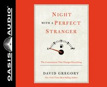 Night With a Perfect Stranger: The Conversation That Changes Everything