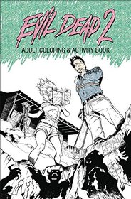 Evil Dead 2: Adult Coloring and Activity Book
