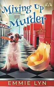 Mixing Up Murder (Little Dog Diner, Bk 1) (Blueberry Bay)