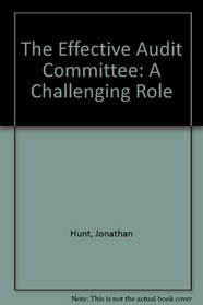 The Effective Audit Committee: A Challenging Role