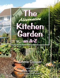 The Alternative Kitchen Garden: An A-Z