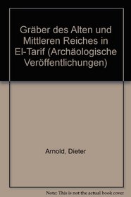 Graber des Alten und Mittleren Reiches in El-Tarif (Archaologische Veroffentlichungen ; 17) (German Edition)
