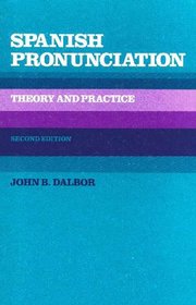 Spanish Pronunciation Theory and Practice (Spanish Edition)