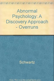 Abnormal Psychology: A Discovery Approach - Overruns
