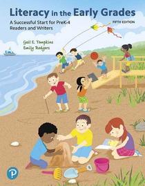 Literacy in the Early Grades: A Successful Start for PreK-4 Readers and Writers (5th Edition)
