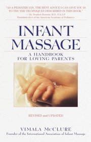 Infant Massage: A Handbook for Loving Parents