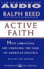 Active Faith: How Christians Are Changing the Face of American Politics (Audio Cassette) (Abridged)