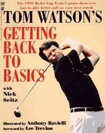 TOM WATSON'S GETTING BACK TO BASICS : TOM WATSON'S GETTING BACK TO BASICS