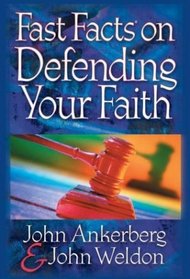 Fast Facts on Defending Your Faith