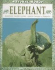 Elephant: Habitats, Life Cycles, Food Chains, Threats (Natural World)