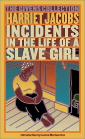 Incidents in the Life of a Slave Girl : The Givens Collection