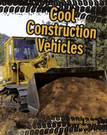 Cool Construction Vehicles (Vehicles on the Move)