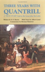 Three Years With Quantrill: A True Story Told by His Scout John McCorkle (Western Frontier Library, Vol 60)