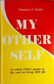 My Other Self: In Which Christ Speaks to the Soul on Living His Life