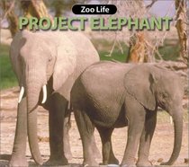 Project Elephant (Zoo Life series)