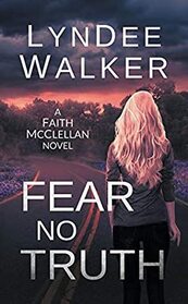 Fear No Truth (Faith McClellan, Bk 1)