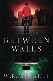 Between Walls (The City Between)