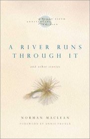 A River Runs through It and Other Stories (Twenty-Fifth Anniversary Edition)