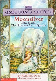 Moonsilver (Unicorn's Secret, Bk 1)