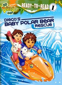 Diego's Baby Polar Bear Rescue (Turtleback School & Library Binding Edition) (Nickelodeon Go Diego Go)
