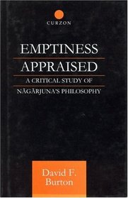 Emptiness Appraised: A Critical Study of Nagarjuna's Philosophy
