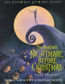 TIM BURTON'S NIGHTMARE BEFORE CHRISTMAS: THE FILM, THE ART, THE VISION
