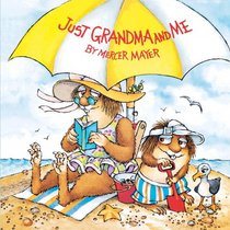 Just Grandma and Me (Mercer Mayer's Little Critter (Library))