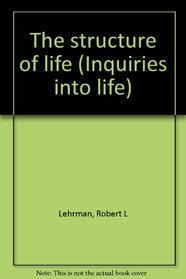 The structure of life (Inquiries into life)
