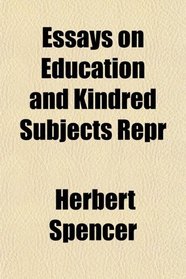Essays on Education and Kindred Subjects Repr