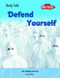 Defend Yourself!: The Immune System