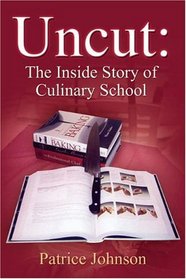 Uncut: The Inside Story Of Culinary School