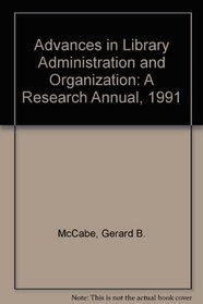 Advances in Library Administration and Organization: A Research Annual, 1991 (Advances in Library Administration and Organization)
