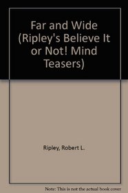 Far and Wide (Ripley's Believe It Or Not!  Mind Teasers)