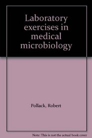 Laboratory exercises in medical microbiology