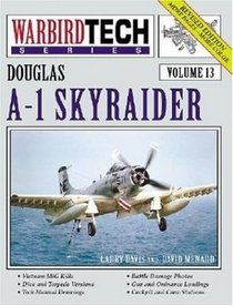 Douglas A-1 Skyraider (Warbird Tech Series, V. 13)