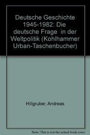 Deutsche Geschichte 1945-1982: Die 